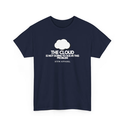 The Cloud Is Not Going To Solve This Problem — Tee