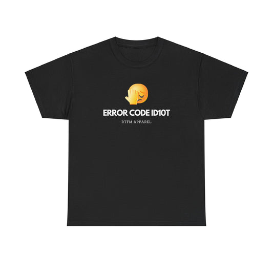 Error Code ID10T Funny IT RTFM Apparel Tshirt For Tech Geeks
