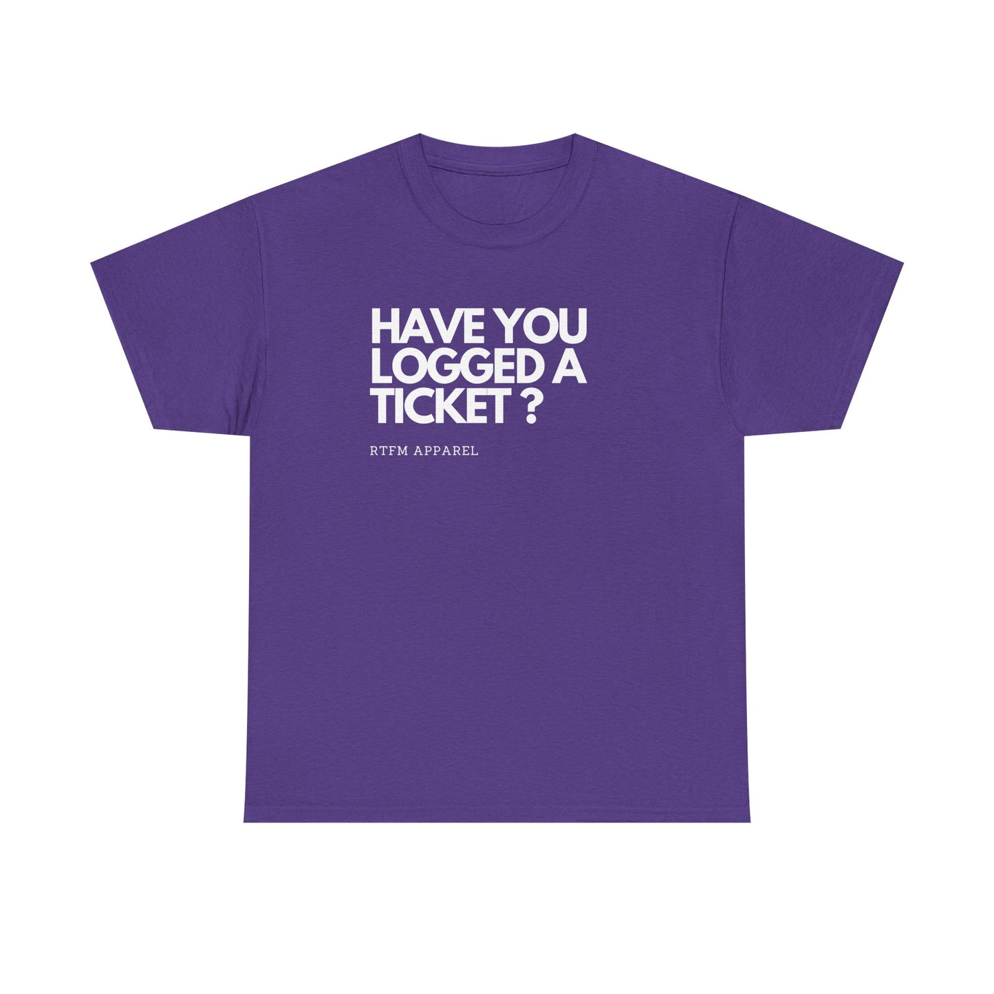 Have You Logged A Ticket? RTFM Apparel Funny Tech IT Sysadmin T-Shirt