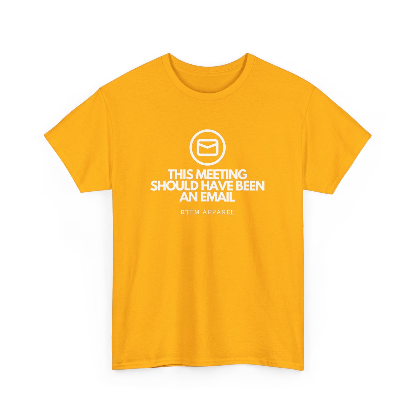This Meeting Should Have Been An Email - RTFM Apparel, Tech Humor T-Shirt 2025