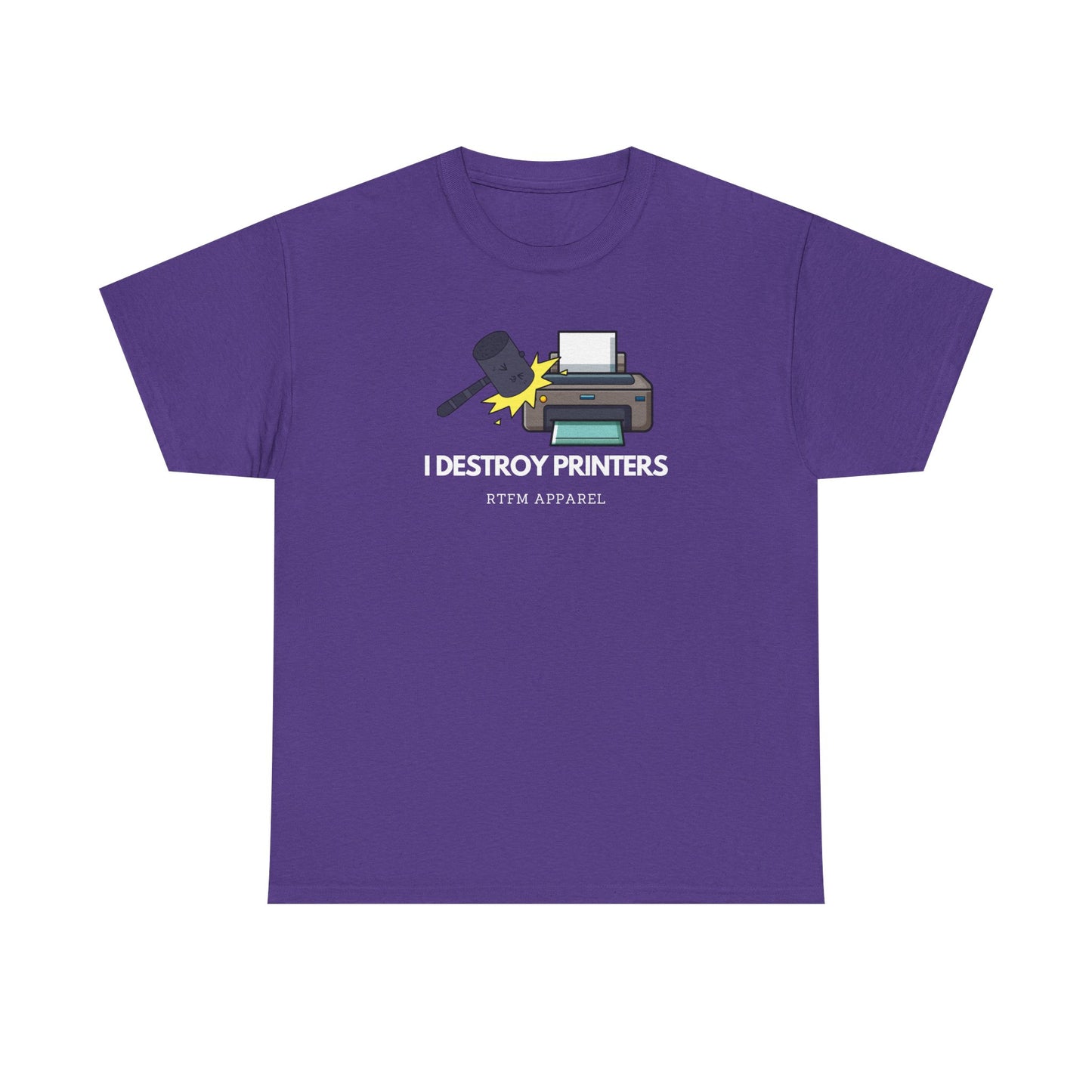 I Destroy Printers Funny Tech Humor Shirt - Sysadmin, IT Professional, Cybersecurity 2025
