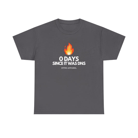0 Days Since It Was DNS — Network Engineer Tee