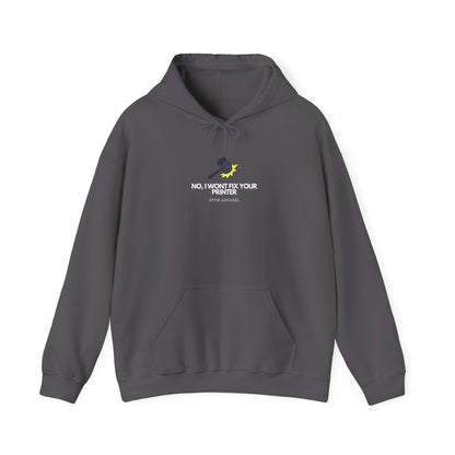 No, I Won't Fix Your Printer - Hoodie, IT Humor, Sysadmin, Geek, Tech, Nerd, Programmer, Tech Support, RTFM