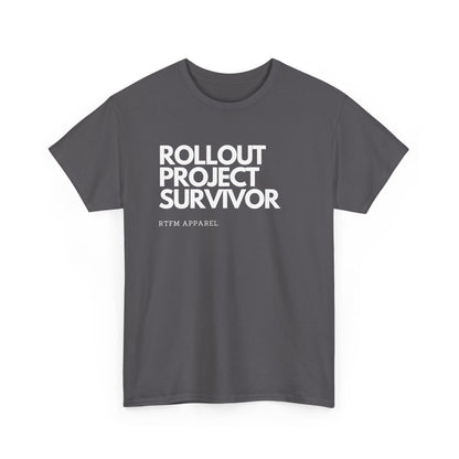 Rollout Project Survivor - RTFM Apparel Tech Humor T-Shirt