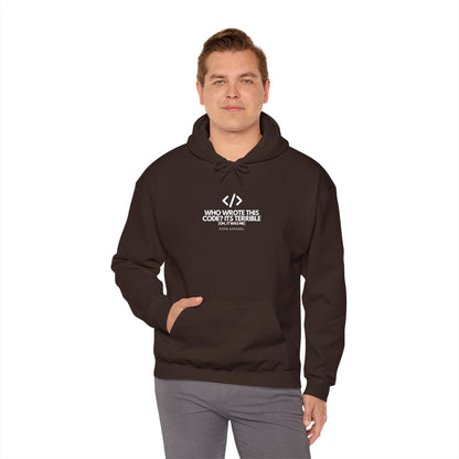 Who Wrote This Code? It's Terrible - Oh, It Was Me - Geek Humor Hoodie