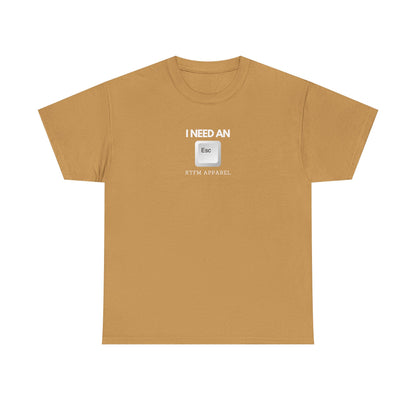 I Need An Esc - Tech Humor T-Shirt For IT Professionals And Geeks