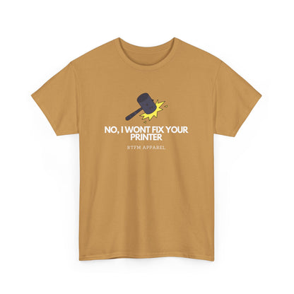 No, I Won't Fix Your Printer - Funny IT, Sysadmin, Tech Support, Geek, Nerd, Humor, RTFM, Computer, Programmer