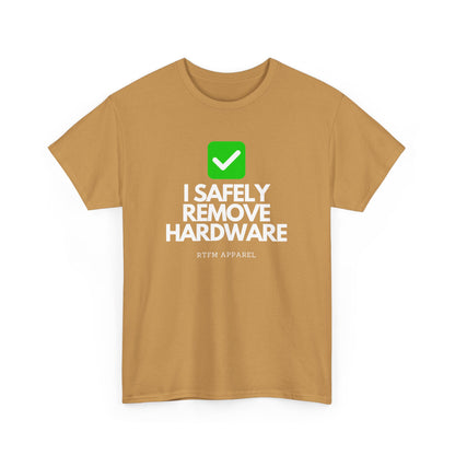 I Safely Remove Hardware - RTFM Apparel Funny Tech IT Geek Humor Tee