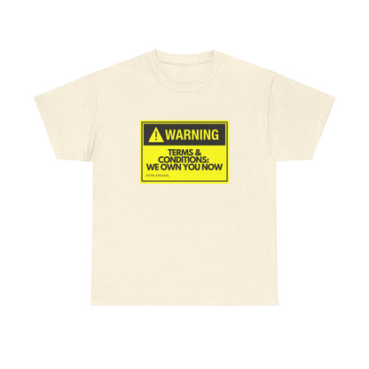 Warning Terms Conditions We Own You Now - RTFM Apparel Tech Humor