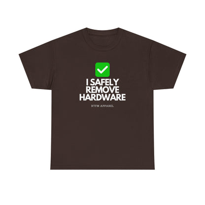 I Safely Remove Hardware - RTFM Apparel Funny Tech IT Geek Humor Tee