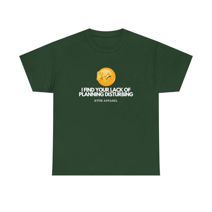 I Find Your Lack of Planning Disturbing — Network Engineer Tee