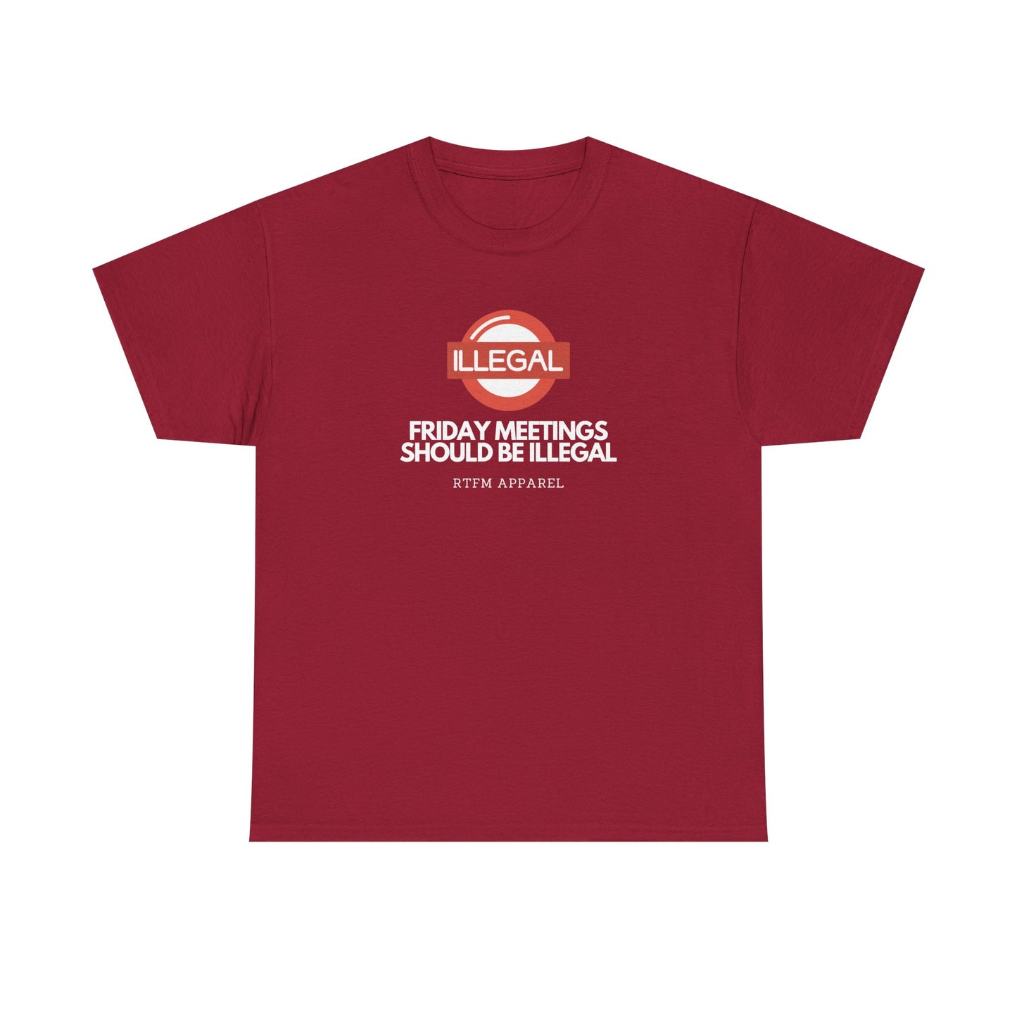 Friday Meetings Should Be Illegal - Funny Work, IT, Tech, Programmer, Cybersecurity T-Shirt