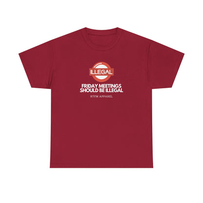 Friday Meetings Should Be Illegal - Funny Work, IT, Tech, Programmer, Cybersecurity T-Shirt