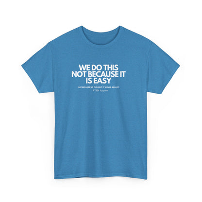 We Do This Not Because It Is Easy Tech Humor - RTFM Apparel