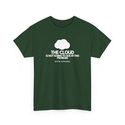 The Cloud Is Not Going To Solve This Problem — Tee