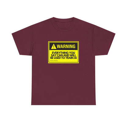 Warning Everything You Say Can And Will Be Used To Train AI Shirt - Tech, Geek, Cyber Security, AI, Programmer