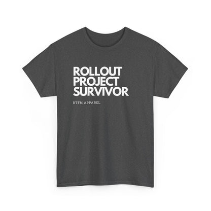 Rollout Project Survivor - RTFM Apparel Tech Humor T-Shirt
