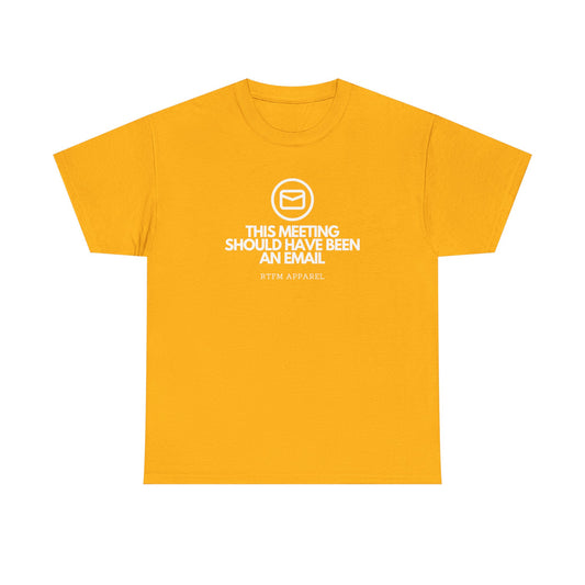This Meeting Should Have Been An Email - RTFM Apparel, Tech Humor T-Shirt 2025