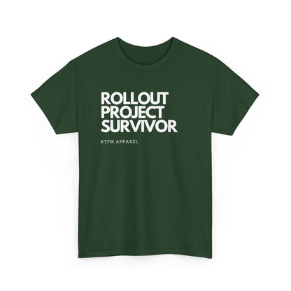 Rollout Project Survivor - RTFM Apparel Tech Humor T-Shirt