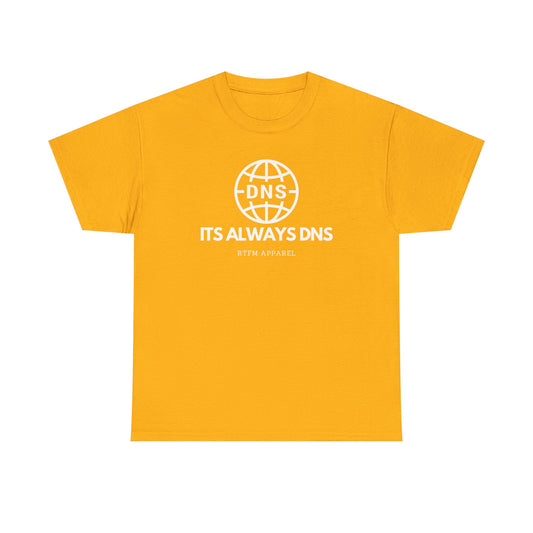 It's Always DNS - RTFM Apparel Sysadmin Network Humor T-Shirt