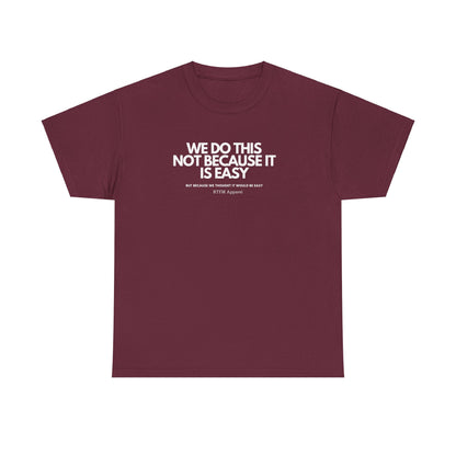We Do This Not Because It Is Easy Tech Humor - RTFM Apparel