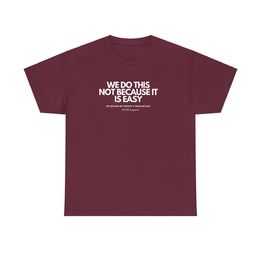 We Do This Not Because It Is Easy Tech Humor - RTFM Apparel