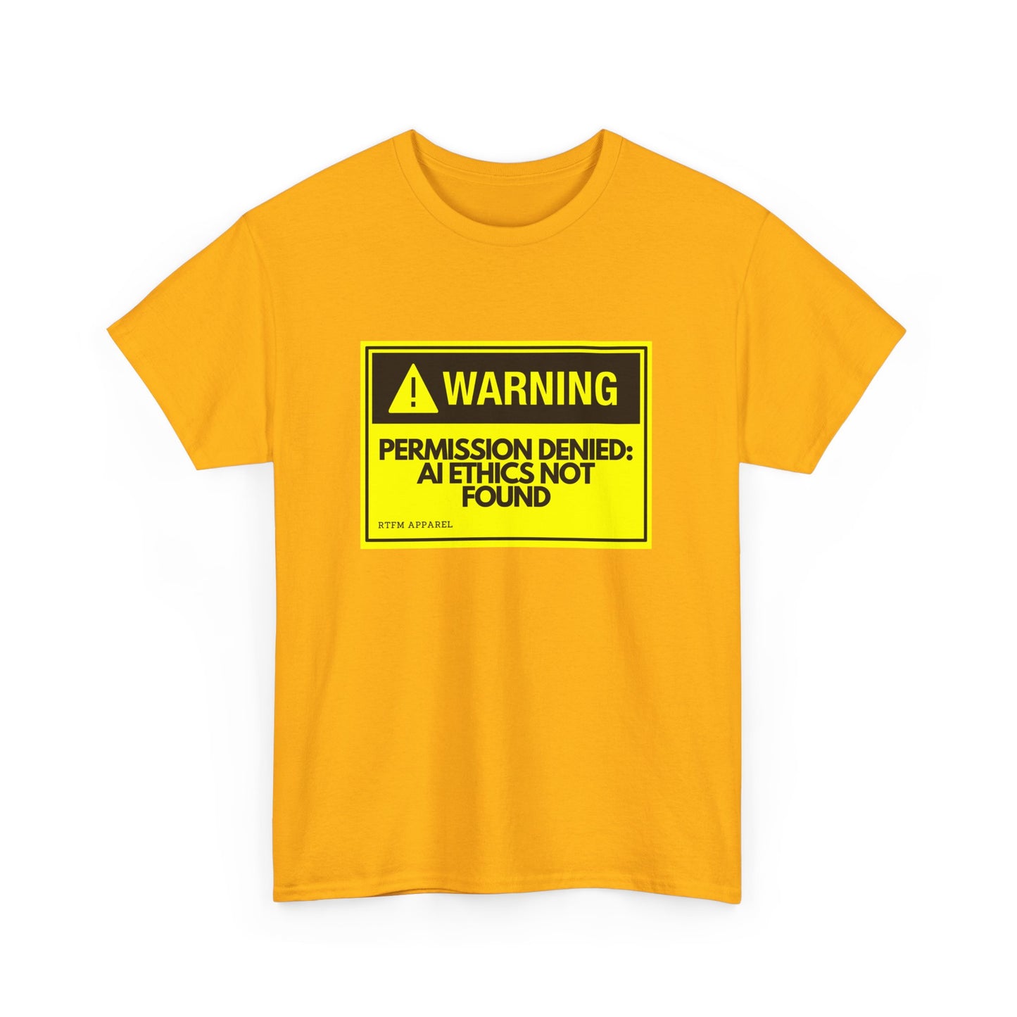 Warning - Permission Denied: AI Ethics Not Found - Tech Humor T-Shirt