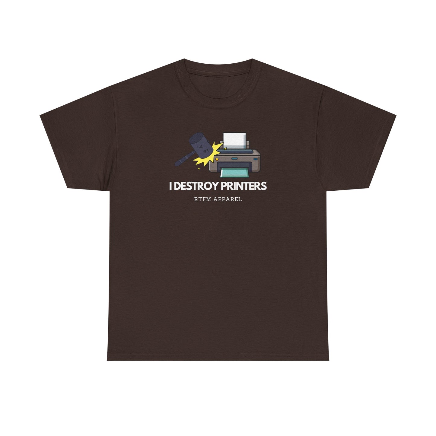 I Destroy Printers Funny Tech Humor Shirt - Sysadmin, IT Professional, Cybersecurity 2025