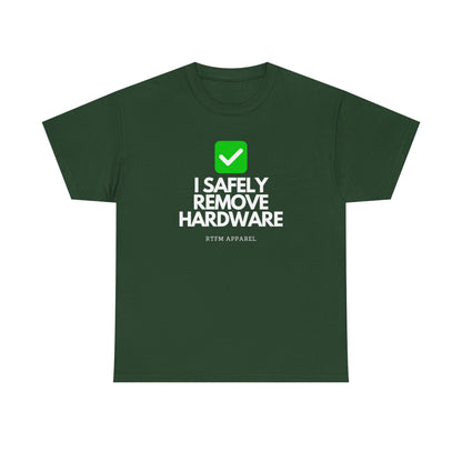 I Safely Remove Hardware - RTFM Apparel Funny Tech IT Geek Humor Tee