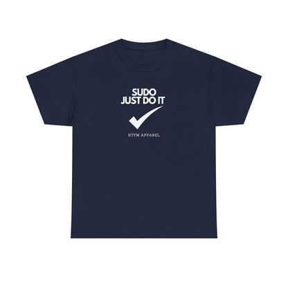 Sudo Just Do It RTFM Apparel For Techies, Developers, Admins, Engineers