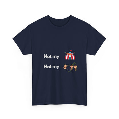 Not My Circus Not My Monkeys - Tech Humor