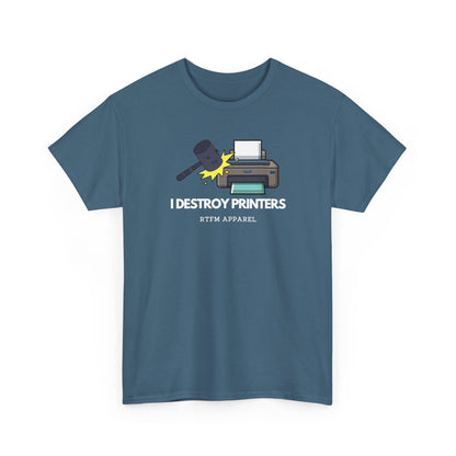 I Destroy Printers Funny Tech Humor Shirt — Cybersecurity Tee