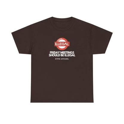Friday Meetings Should Be Illegal — Project Manager Tee