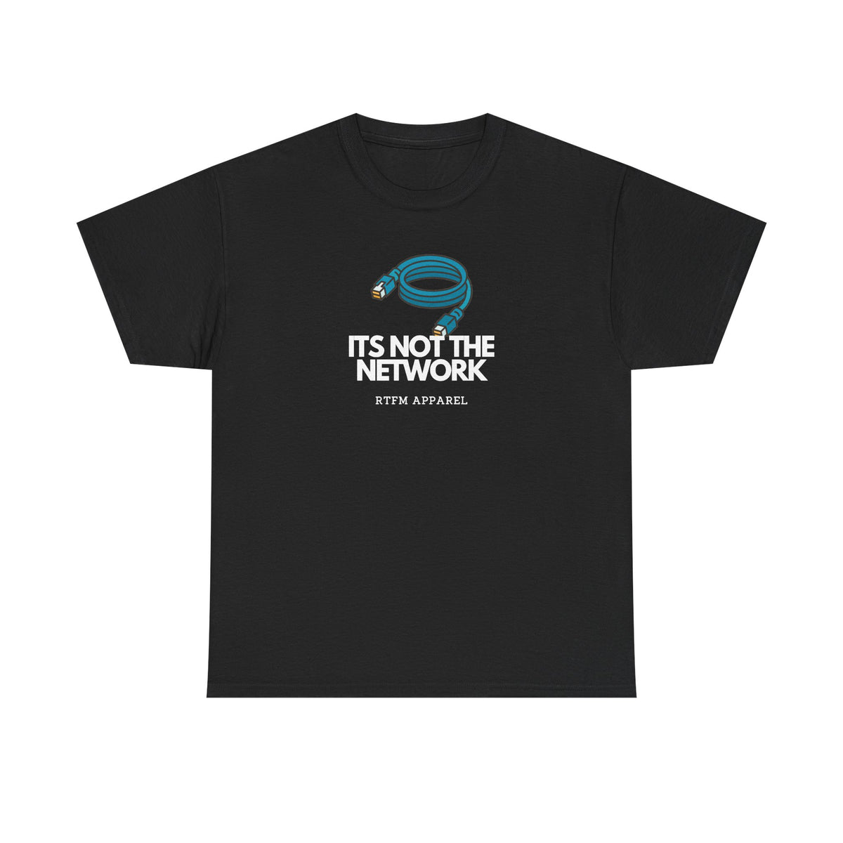 It's Not The Network Cable — Network Engineer Tee
