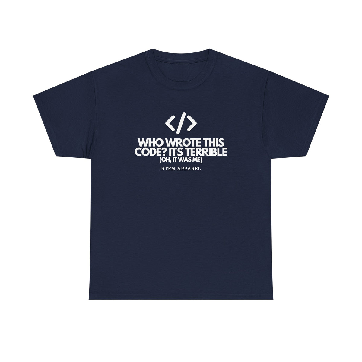 Who Wrote This Code? It's Terrible — Programmer Tee