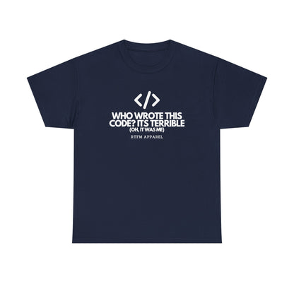 Who Wrote This Code? It's Terrible — Programmer Tee