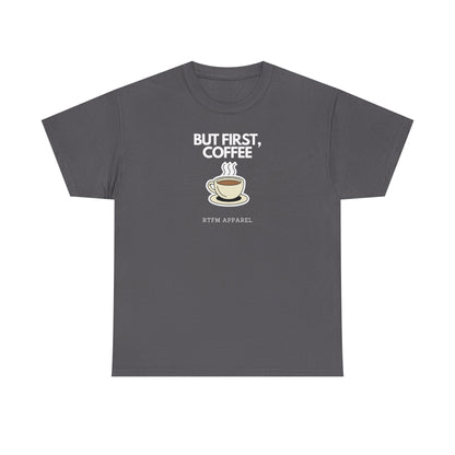But First, Coffee - RTFM Apparel Tech Geek Humor, IT Professional Gift, Developer Coder