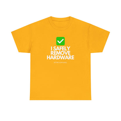 I Safely Remove Hardware - RTFM Apparel Funny Tech IT Geek Humor Tee