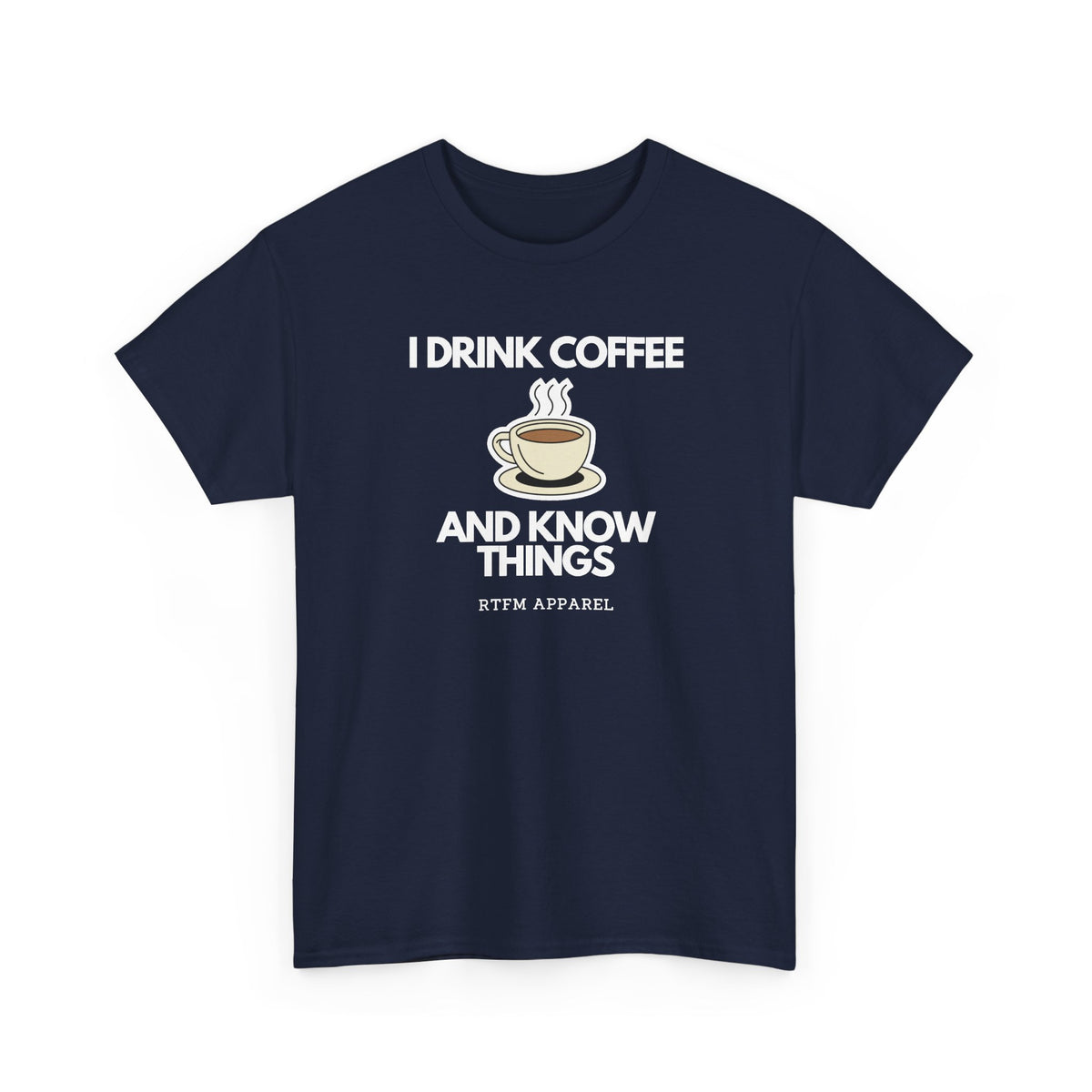 I Drink Coffee And Know Things — Developer Tee