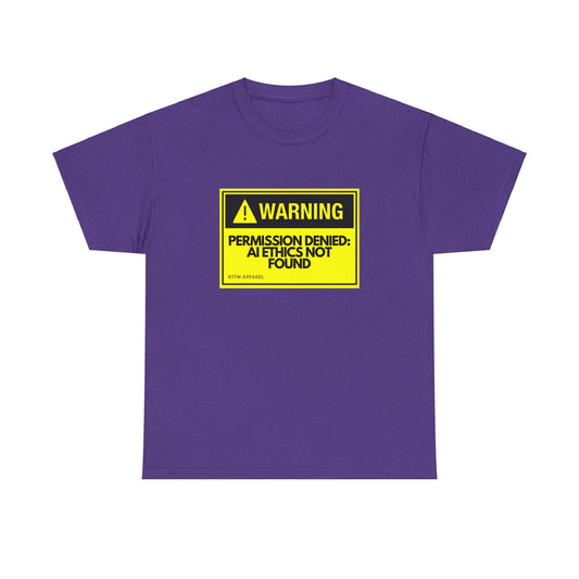 Warning: Permission Denied - AI Ethics Not Found Funny Tech T-Shirt