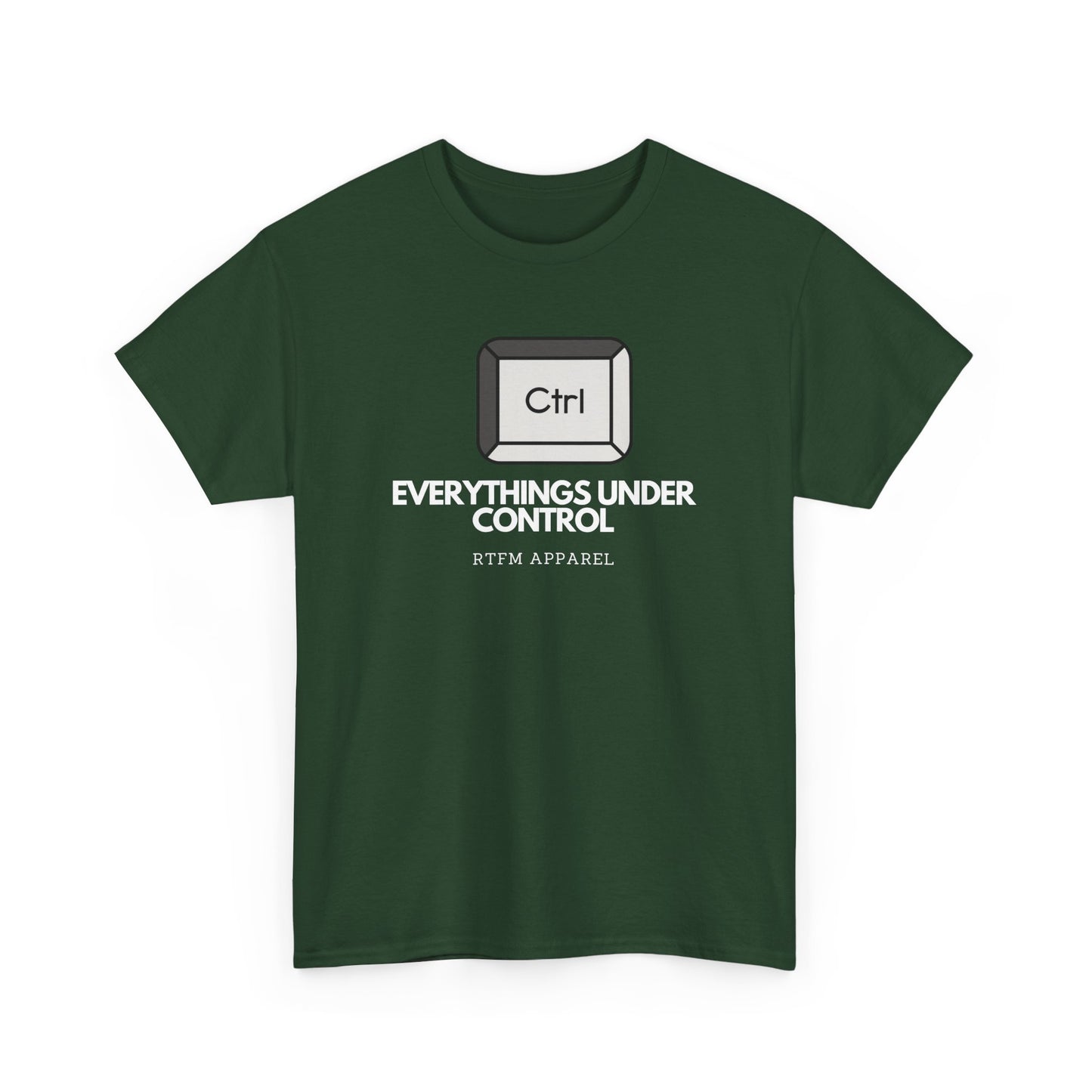 Ctrl Everythings Under Control - RTFM Apparel, Tech Humor, IT Geek, Developer, Sysadmin, Funny Coding Tee