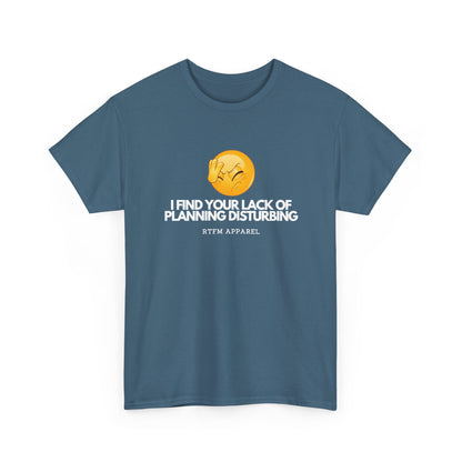 I Find Your Lack of Planning Disturbing — Network Engineer Tee