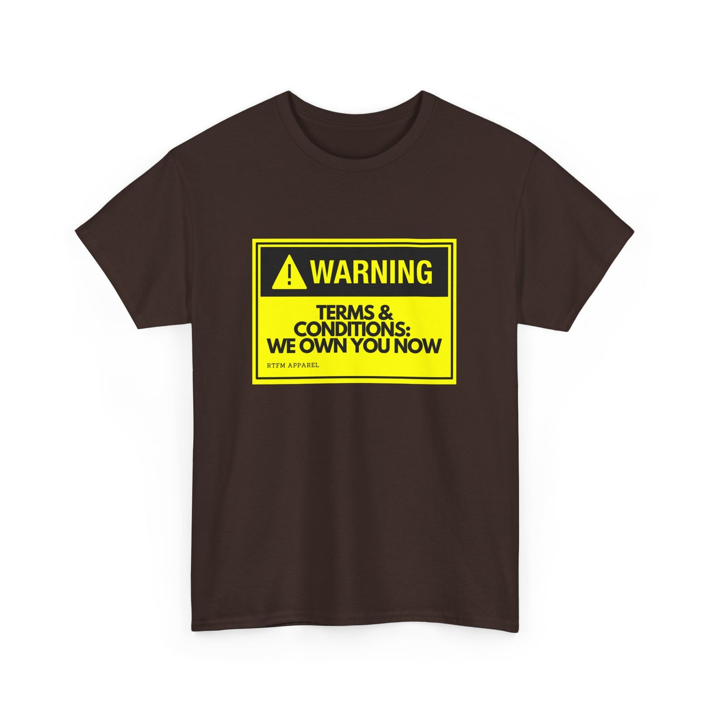 Warning: Terms & Conditions We Own You Now - Tech, Cybersecurity, IT Humor
