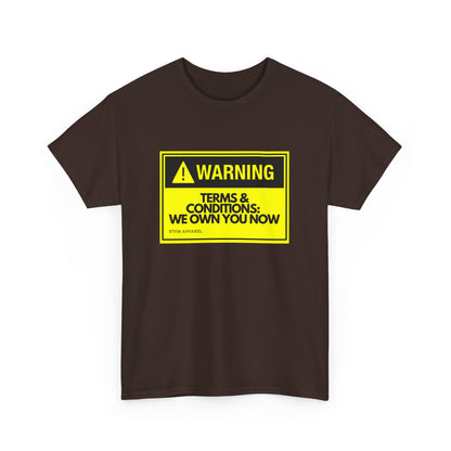 Warning: Terms & Conditions We Own You Now - Tech, Cybersecurity, IT Humor