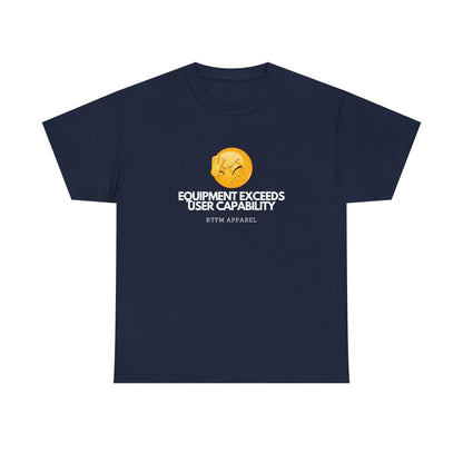 Equipment Exceeds User Capability – Funny Geek Tech Tee, RTFM, Sysadmin Humor 2025