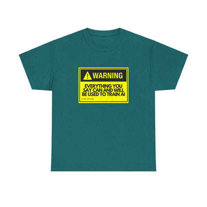 Warning Everything You Say Can Be Used To Train AI - Tech Humor, Geek, RTFM Apparel
