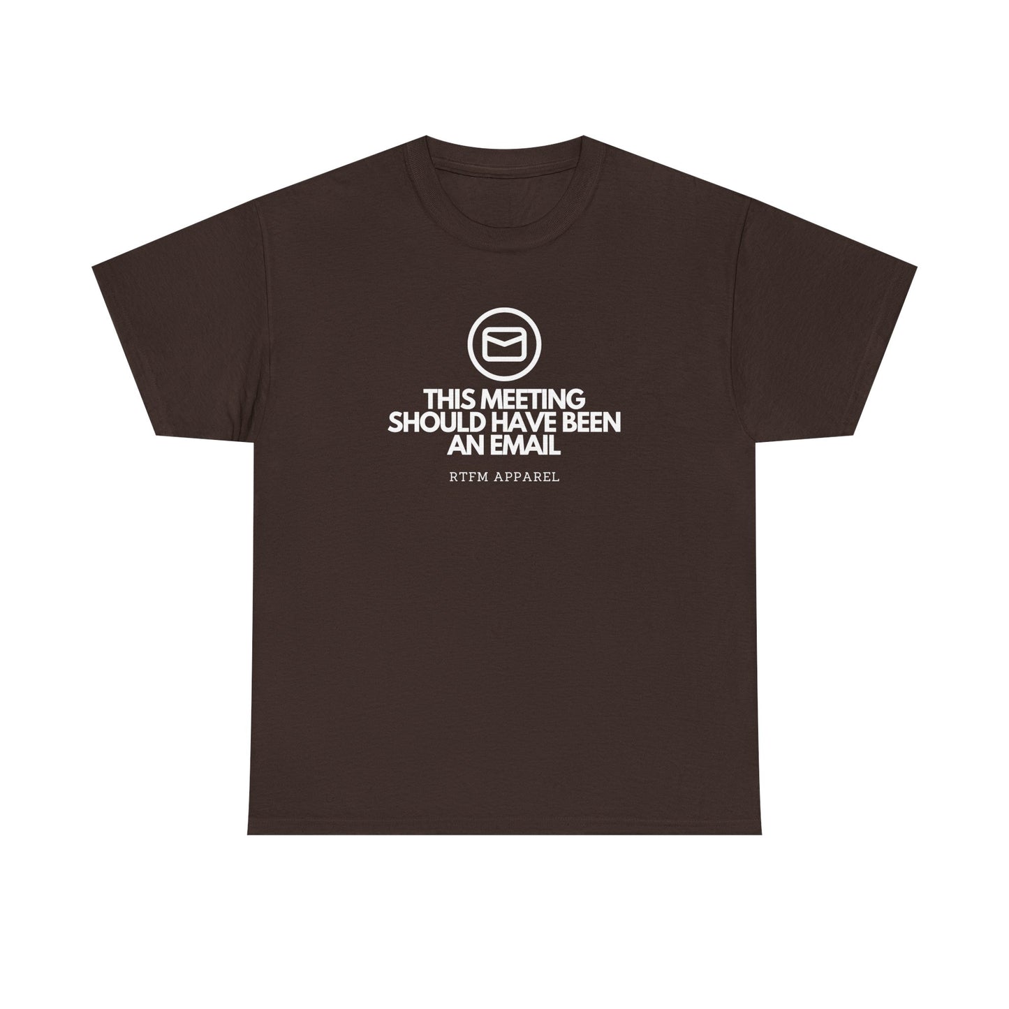 This Meeting Should Have Been An Email - RTFM Apparel, Tech Humor T-Shirt 2025
