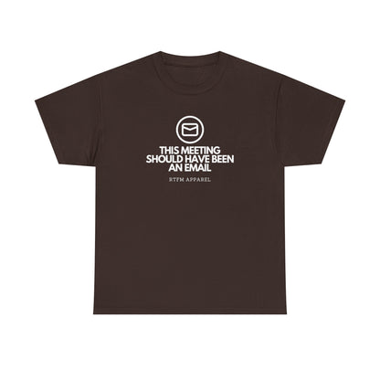 This Meeting Should Have Been An Email - RTFM Apparel, Tech Humor T-Shirt 2025