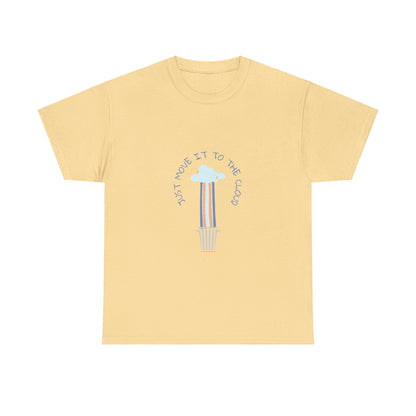 Just Move It To The Cloud - Techie Humor T-Shirt