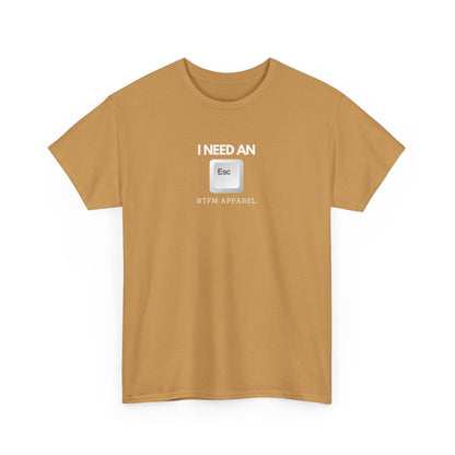 I Need An Esc - Tech Humor T-Shirt For IT Professionals And Geeks